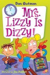 Mrs. Lizzy Is Dizzy! - Dan Gutman, Jim Paillot