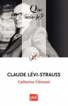 Claude Lévi-Strauss: « Que sais-je ? » n° 3651 (French Edition) - Catherine Clément