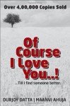 Of course I love you! - Durjoy Datta