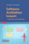 Software Architektur Kompakt: Angemessen Und Zielorientiert (It Kompakt) (German Edition) - Gernot Starke, Peter Hruschka