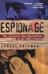 Espionage: The Greatest Spy Operations of the Twentieth Century - Ernest Volkman