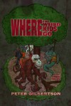 Where the Weird Kids Go and Other Tales - Peter J. Gilbertson, Robert Stenzinger