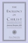 The Excellency of Christ - Jonathan Edwards