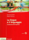 Le lingue e il linguaggio - Sergio Scalise, Giorgio Graffi