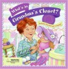 What's in Grandma's Closet? [With Charm Bracelet and 7 Charms] - Alexis Barad, Leslie McGuire, Nora Pelizzari, Alexis Barad-Cutler