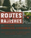 Routes and Radishes: And Other Things to Talk about at the Evangelical Crossroads - Mark L. Russell, Allen L. Yeh, Michelle Sanchez, Chelle Stearns