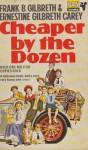 Cheaper By The Dozen - Frank B. Gilbreth Jr., Ernestine Gilbreth Carey