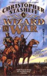 A Wizard In War: The Third Chronicle of the Magnus D'Armand, Rogue Wizard (Chronicles of the Rogue Wizard) - Christopher Stasheff