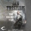 The Coldest War (The Milkweed Triptych, #2) - Ian Tregillis, Kevin Pariseau