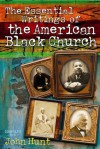 Essential Writings of the American Black Church - John Hunt