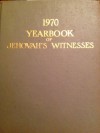 1970 Yearbook of Jehovah's Witnesses - Watch Tower Bible and Tract Society