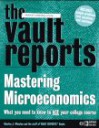 The Vault Reports Guide to Mastering Microeconomics - Vault.Com Inc