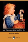 As We Are and as We May Be (Dodo Press) - Walter Besant