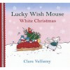 White Christmas (Lucky Wish Mouse) - Clara Vulliamy