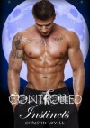 Controlled Instincts (Alpha Doms) - Christin Lovell