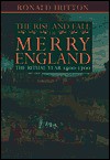 The Rise and Fall of Merry England: The Ritual Year 1400-1700 - Ronald Hutton