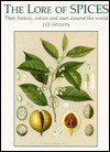 The Lore Of Spices: Their history, nature and uses around the world - Jan-Öjvind Swahn