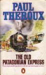 The Old Patagonian Express - Paul Theroux