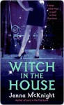 Witch in the House - Jenna McKnight