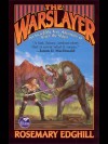 The Warslayer: The Incredibly True Adventures of Vixen the Slayer, the Beginning - Rosemary Edghill