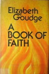 A Book of Faith - Elizabeth Goudge