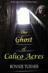 The Ghost of Calico Acres - Bonnie Turner