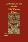 A Woman of the World - Ella Wheeler Wilcox