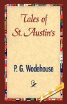 Tales of St. Austin's - P.G. Wodehouse