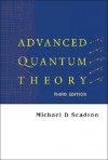 Advanced Quantum Theory - Michael D. Scadron