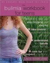 The Bulimia Workbook for Teens - Lisa M. Schab