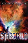 Starchild - Katriena Knights