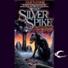 The Silver Spike (The Chronicle of the Black Company, #4) - Glen Cook, Jonathan Davis