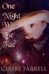 One Night With The Fae (Chaos Series Prequel Companion) - Claire Farrell