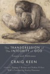 The Transgression of the Integrity of God: Essays and Addresses - Craig Keen, Thomas J. Bridges, Nathan R. Kerr