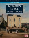 Dr. Wortle's School (MP3 Book) - Anthony Trollope, Timothy West