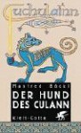 Der Hund des Culann. - Manfred Böckl