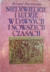 Niedźwiedzie i ludzie w dawnych i nowszych czasach. Fakty i mity - Ryszard Kiersnowski