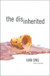 The Disinherited - Han Ong