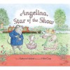 Angelina, Star of the Show - Katharine Holabird