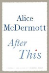 After This: A Novel - Alice McDermott