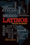 Latinos in the Midwest - Ruben O. Martinez