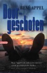 Doorgeschoten - René Appel