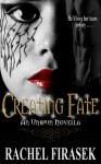 Creating Fate - Rachel Firasek