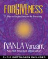 Forgiveness: 21 Days to Forgive Everyone for Everything - Iyanla Vanzant