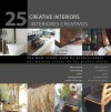 25 Creative Interiors: The Best Tricks Used by Professionals: Decoration, Furnishing, Color, Composition, Useful Addresses - Loft Publications