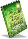 How To Turn Your Ability Into Cash - Lou Diamond