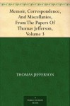 Memoir, Correspondence, And Miscellanies, From The Papers Of Thomas Jefferson, Volume 3 - Thomas Jefferson, Thomas Jefferson Randolph