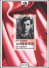 La vita in pezzi. Una biografia di Annemarie Schwarzenbach - Areti Georgiadou, Tina D'Agostini