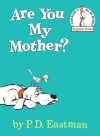 Are You My Mother? - P.D. Eastman