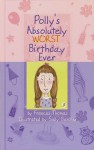 Polly's Absolutely Worst Birthday Ever - Frances Thomas, Sally Gardner